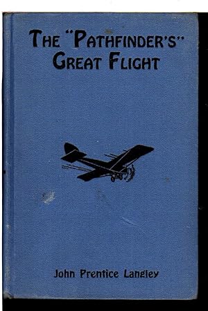 Seller image for THE PATHFINDER'S GREAT FLIGHT or Cloud Chasers over Amazon Jungles; The Aviation Series #4. for sale by Bookfever, IOBA  (Volk & Iiams)