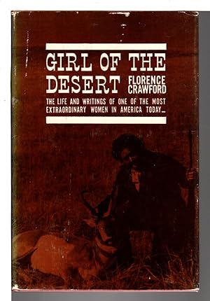 GIRL OF THE DESERT, The Life and Writings of One of the Most Extraordinary Women in America Today.