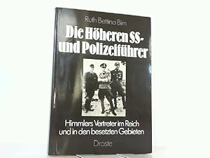 Die höheren SS- und Polizeiführer. Himmlers Vertreter im Reich und in den besetzten Gebieten.