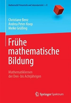 Immagine del venditore per Frhe Mathematische Bildung : Mathematiklernen Der Drei- Bis Achtjhrigen -Language: german venduto da GreatBookPrices