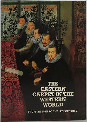 Seller image for The Eastern Carpet in the Western World From the 15th to the 17th Century for sale by Newbury Books