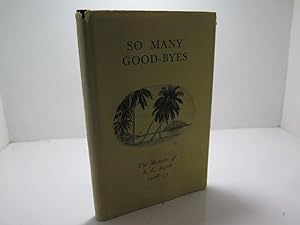So Many Good Byes the Memoirs of A L Austin 1928-53