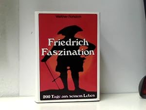 Bild des Verkufers fr Friedrich Faszination. 200 Tage aus seinem Leben zum Verkauf von ABC Versand e.K.