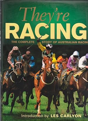 Seller image for THEY'RE RACING. The Complete Story of Australian Racing for sale by BOOK NOW