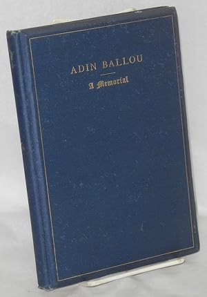 Immagine del venditore per Memorial of Adin Ballou; containing a biographical sketch, some account of the funeral services, tributes from friends, and condensed notices of the public press, also a sermon written by himself to be read at his own funeral venduto da Bolerium Books Inc.