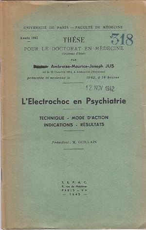 L'Electrochoc en Psychiatrie. Technique - Mode d'Action - Indications - Résultats. Inaugural-Diss...