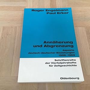 Bild des Verkufers fr Annherung und Abgrenzung. Aspekte deutsch-deutscher Beziehungen 1956-1969 (Schriftenreihe der Vierteljahreshefte fr Zeitgeschichte). zum Verkauf von nebenmond