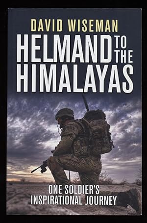 Bild des Verkufers fr Helmand to the Himalayas : One Soldier's Inspirational Journey. zum Verkauf von Antiquariat Peda