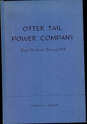 OTTER TAIL POWER COMPANY FROM ITS ORIGIN THROUGH 1954