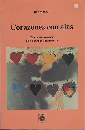 Immagine del venditore per CORAZONES CON ALAS. CINCUENTA MANERAS DE NO PERDER A TU AMANTE venduto da Librera Hijazo