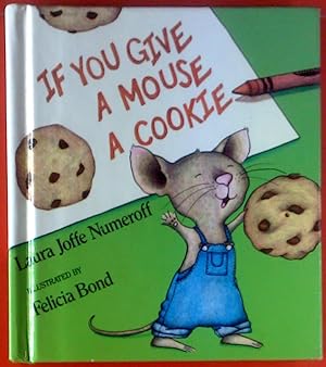 Bild des Verkufers fr I You Give A Mouse A Cookie. zum Verkauf von biblion2