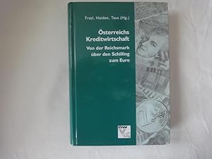 Bild des Verkufers fr sterreichs Kreditwirtschaft. Von Der Reichsmark ber Den Schilling Zum Euro. zum Verkauf von Malota