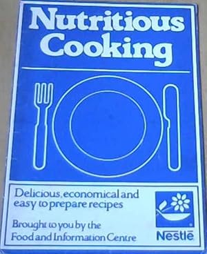 Image du vendeur pour Nutrious Cooking: Delicious, economical and easy to prepare recipes mis en vente par Chapter 1