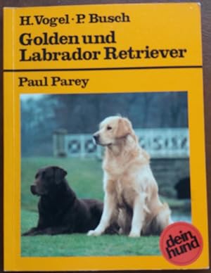 'Golden und Labrador Retriever. Praktische Ratschläge für Haltung, Pflege und Erziehung.'