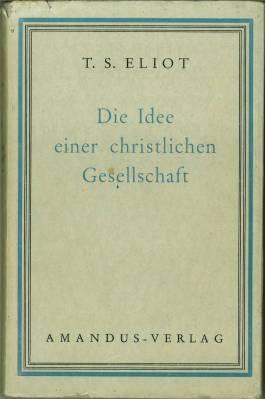 Seller image for Die Idee einer christlichen Gesellschaft. (bs. v. Herbert Furreg). for sale by Antiquariat Weinek