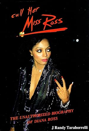 Call Her Miss Ross : Unauthorized Biography Of Diana Ross :