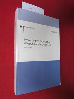 Seller image for Preventing the proliferation of weapons of mass destruction : Key documents. Ed. by the German Federal Foreign Office, Nuclear Arms Control and Nonproliferation Division. for sale by Versandantiquariat buch-im-speicher