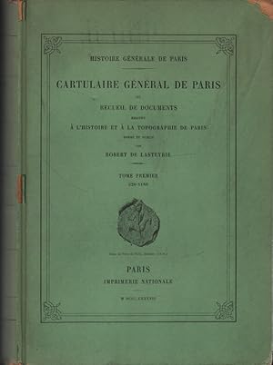 Cartulaire général de Paris : ou Recueil de documents relatifs à l'histoire et à la topographie d...