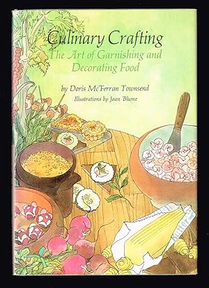 Seller image for Culinary Crafting: The Art of Garnishing and Decorating Food for sale by Ray Dertz