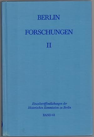 Berlin-Forschungen II. [= Einzelveröffentlichungen der Historischen Kommission zu Berlin Band 61 ...