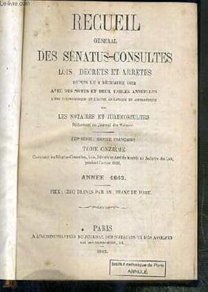 Bild des Verkufers fr RECUEIL GENERAL DES SENATUS-CONSULTES, LOIS, DECRETS ET ARRETES DEPUIS LE 2 DECEMBRE 1852 AVEC DES NOTES ET DEUX TABLES ANNUELLES - TOME ONZIEME - ANNEE 1863 zum Verkauf von Le-Livre