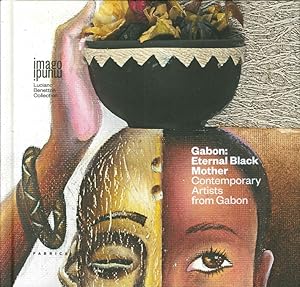 Seller image for Gabon. Eternal Black Mother. Contemporary Artists From Gabon for sale by Libro Co. Italia Srl