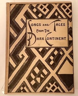 Seller image for SONGS AND TALES FROM THE DARK CONTINENT RECORDED FROM THE SINGING AND THE SAYINGS OF for sale by Johnnycake Books ABAA, ILAB