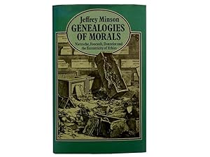 Genealogies of Morals: Nietzsche Foucault Donzelot and the Eccentricity of Ethics