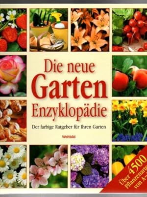 Seller image for Die neue Garten Enzyklopdie. Der farbige Ratgeber fr ihren Garten. ber 4500 Pflanzenarten von A-Z. for sale by Leonardu
