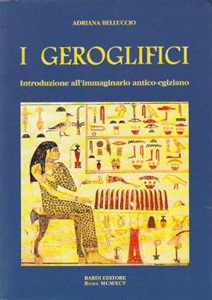 I Geroglifici Introduzione All'immaginario Antico-Egiziano