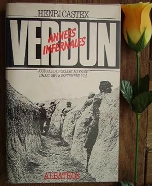 Seller image for Verdun annes infernales Journal d'un soldat au front d'aout 1914  septembre 1916 for sale by Bonnaud Claude