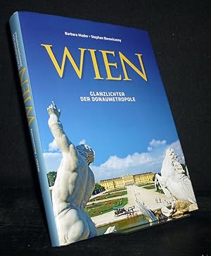 Immagine del venditore per Wien. Glanzlichter der Donaumetropole. [Von Barbara Mader und Stephan Boroviczeny]. venduto da Antiquariat Kretzer