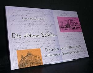 Die "Neue Schule". Die Schule an der Wörthstraße im Münchner Stadtteil Haidhausen. [Herausgegeben...