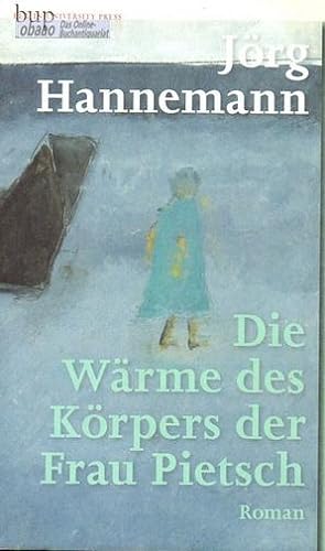 Seller image for Die Wrme des Krpers der Frau Pietsch for sale by obaao - Online-Buchantiquariat Ohlemann