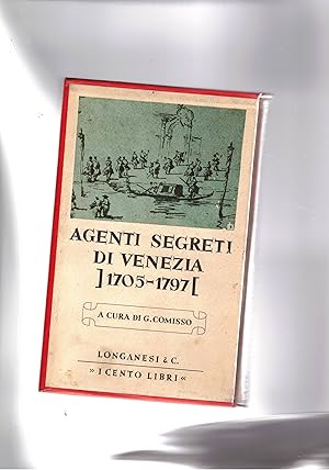 Immagine del venditore per Agenti segreti di Venezia 1705-1797. Coll I cento Libri, tiratura di 1200 esemplari. venduto da Libreria Gull