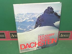 Image du vendeur pour Der Kampf um den Dachstein - Die Geschichte seiner Eroberung. mis en vente par Antiquariat Deinbacher