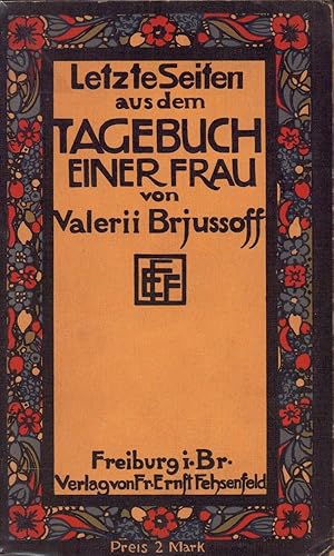 Imagen del vendedor de Letzte Seiten aus dem Tagebuch einer Frau. Einzig autorisierte Uebersetzung aus dem Russischen von Axel Lbbe. Nebst Anhang: B. Saizeff: Der Tod. a la venta por Antiquariat Reinhold Pabel