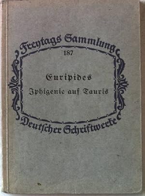 Imagen del vendedor de Euripides. Iphigenie auf Tauris. Freytags Sammlung Deutscher Schriftwerke. Band 187. a la venta por books4less (Versandantiquariat Petra Gros GmbH & Co. KG)