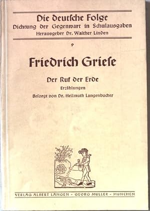 Imagen del vendedor de Friedrich Griese. Der Ruf der Erde. Erzhlungen. Die deutsche Folge. Band 9. a la venta por books4less (Versandantiquariat Petra Gros GmbH & Co. KG)