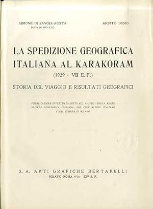 Immagine del venditore per La spedizione geografica italiana al Karakoram: (1929-7. E. F.): storia del viaggio e risultati geografici.: Pubblicazione effettuata sotto gli auspici: della Reale Societ Geografica Italiana, del Club Alpino Italiano e del Comune di Milano. venduto da Studio Bibliografico Adige