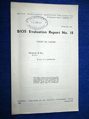 Bild des Verkufers fr BIOS Evaluation Report No. 18. Stroever & Co, Bremen. SHELLAC. Target No. C-22/943. British Intelligence Objectives Sub-Committee. zum Verkauf von Tony Hutchinson