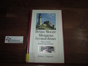 Bild des Verkufers fr Mangans Vermchtnis : eine irische Familiengeschichte ; Roman. Aus dem Engl. von Bernhard Robben zum Verkauf von Antiquariat im Kaiserviertel | Wimbauer Buchversand