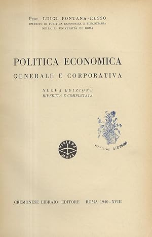 Bild des Verkufers fr Politica economica generale e corporativa. Nuova edizione riveduta e completata. zum Verkauf von Libreria Oreste Gozzini snc