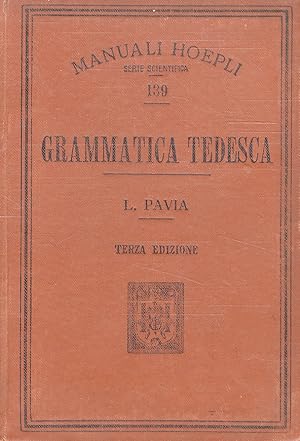 Grammatica Tedesca. Terza edizione riveduta ed ampliata dall'Autore.