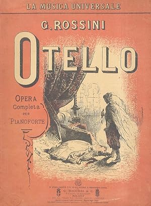 Otello. Opera in tre atti di G. Rossini. Rappresentata per la prima volta al Teatro del Fondo in ...