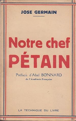 Image du vendeur pour NOTRE CHEF PETAIN 1941 Epuise PREFACE Abel BONNARD mis en vente par CARIOU1