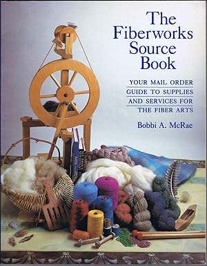 Immagine del venditore per The Fiberworks Source Book: Your mail order guide to supplies and services for the fiber arts venduto da SUNSET BOOKS