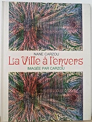 La ville à l'envers, imagée par Carzou, 2e éd. corrigée et augmentée,