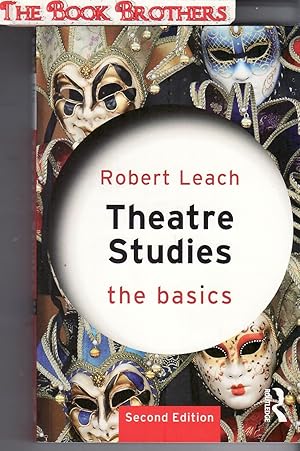 Imagen del vendedor de Theatre Studies: The Basics (Second Edition) a la venta por THE BOOK BROTHERS