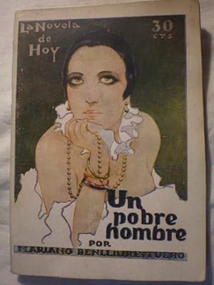 Imagen del vendedor de Un pobre hombre. La Novela de Hoy Num. 262 - Ao VI - 20 Mayo 1927 a la venta por Librera Antonio Azorn